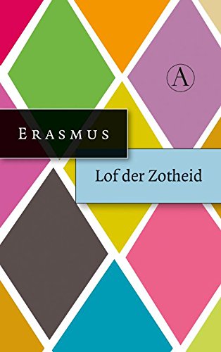 Lof der zotheid, of De dwaasheid gekroond: een pronkrede book