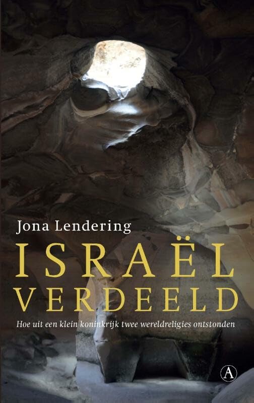 Israël verdeeld: hoe uit een klein koninkrijk twee wereldreligies ontstonden book