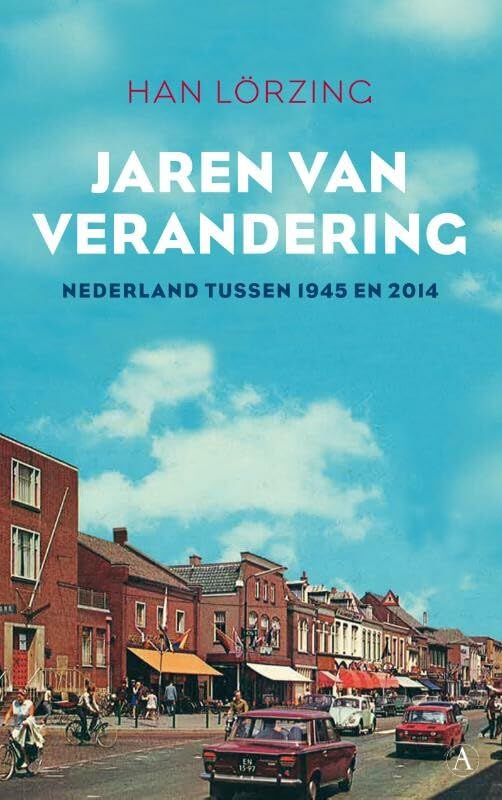 Jaren van verandering: Nederland tussen 1945 en 2014 book