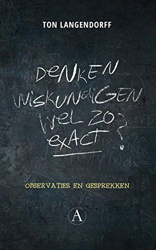 Denken wiskundigen wel zo exact?: observaties en gesprekken book