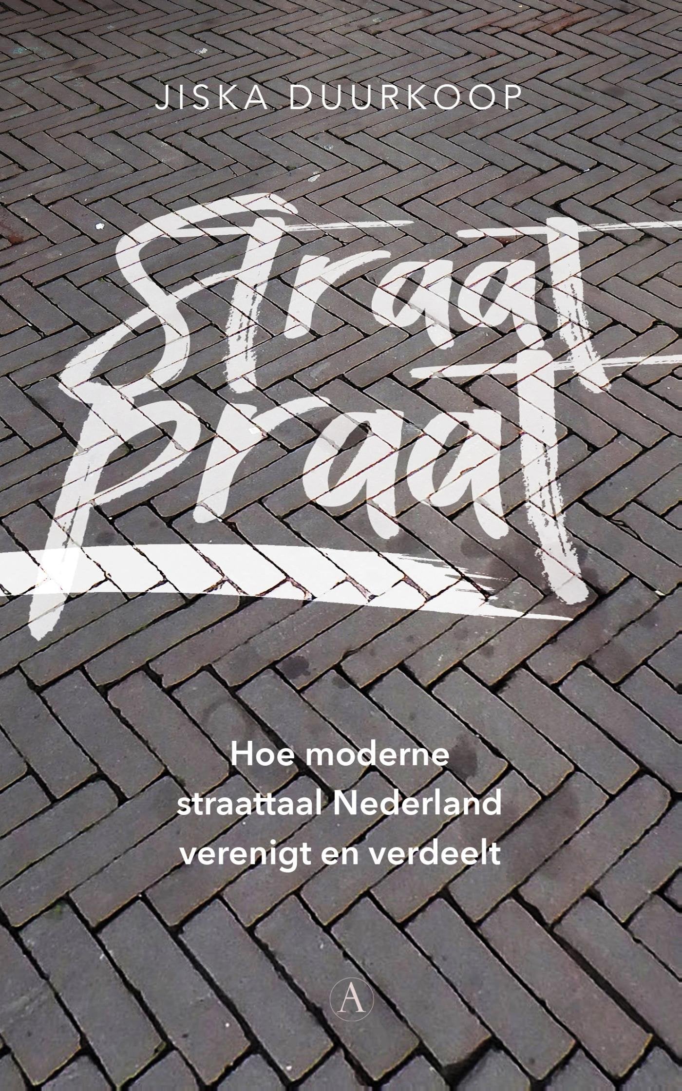 Straatpraat: hoe moderne straattaal Nederland verenigt en verdeelt book