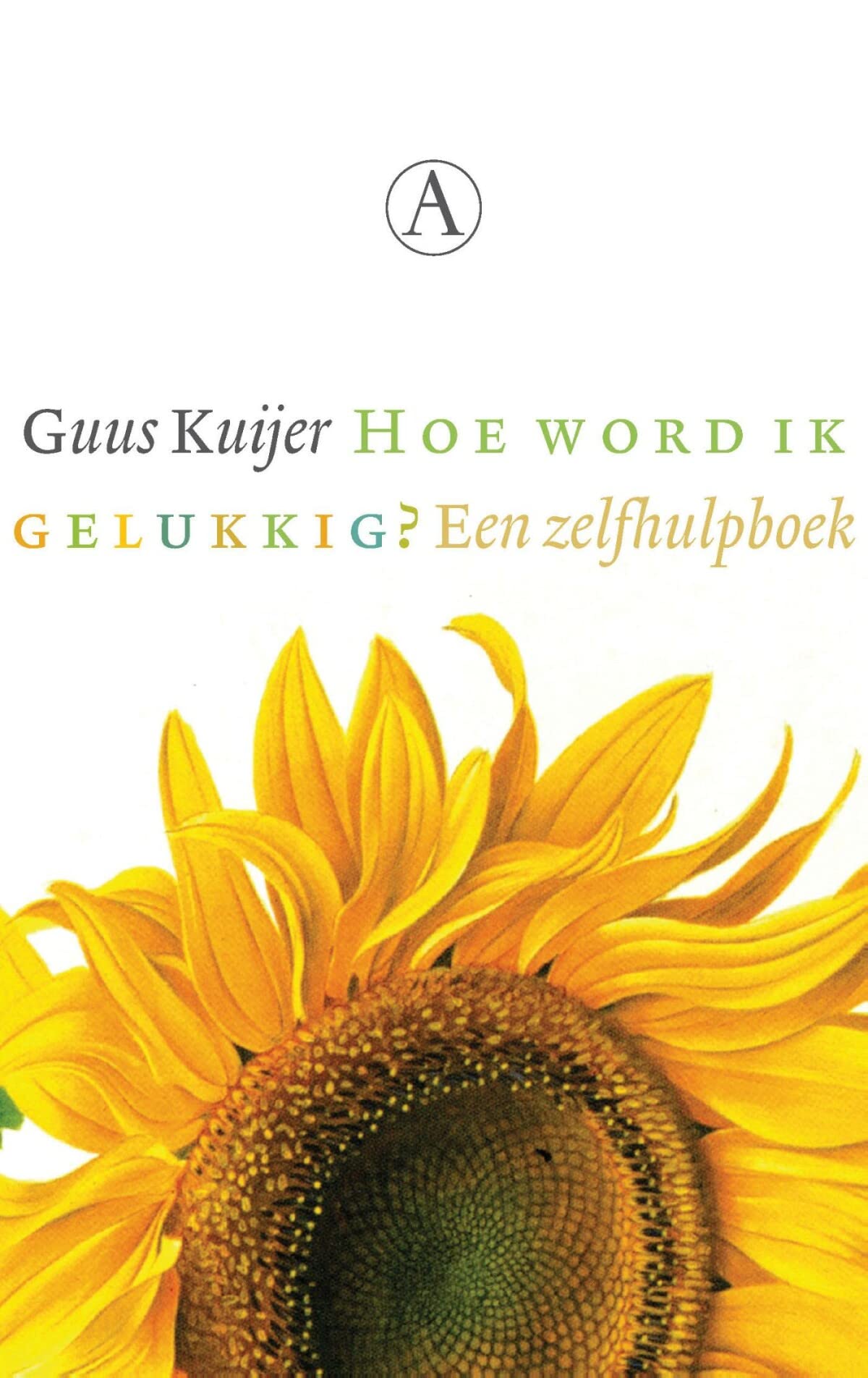 Hoe word ik gelukkig?: een zelfhulpboek book