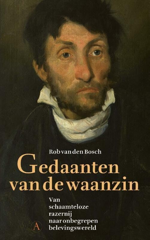 Gedaanten van de waanzin: van schaamteloze razernij naar onbegrepen belevingswereld Medicine