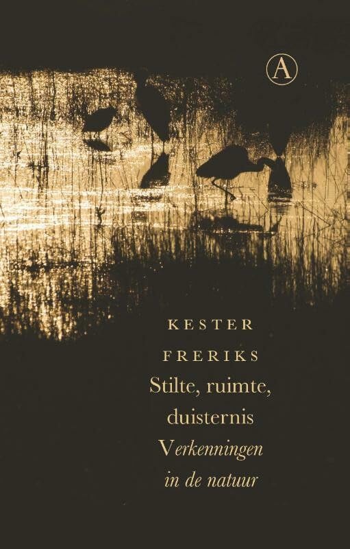 Stilte, ruimte, duisternis: verkenningen in de natuur book