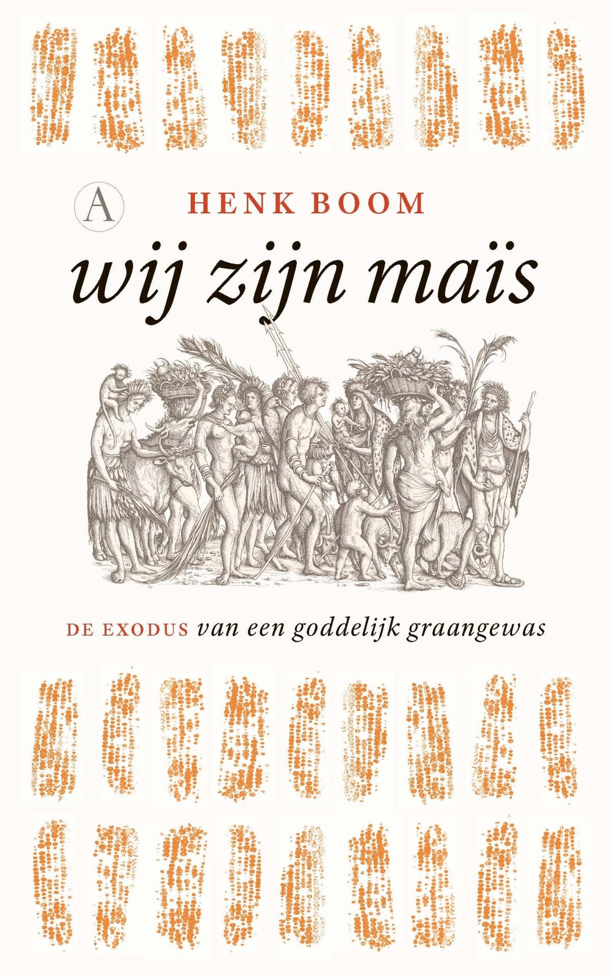 Wij zijn maïs: de exodus van een goddelijk graangewas Social Sciences
