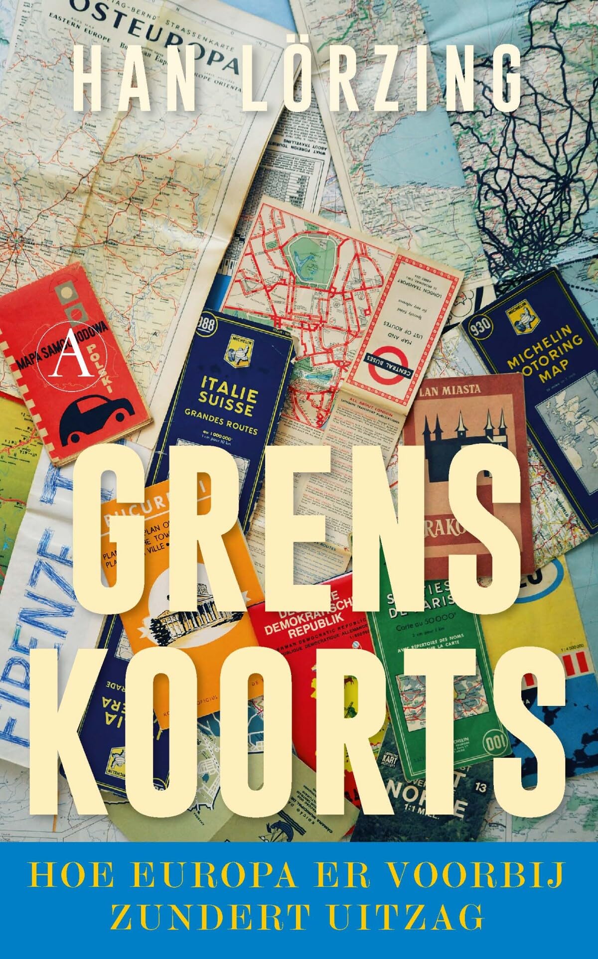 Grenskoorts: hoe Europa er voorbij Zundert uitzag Books