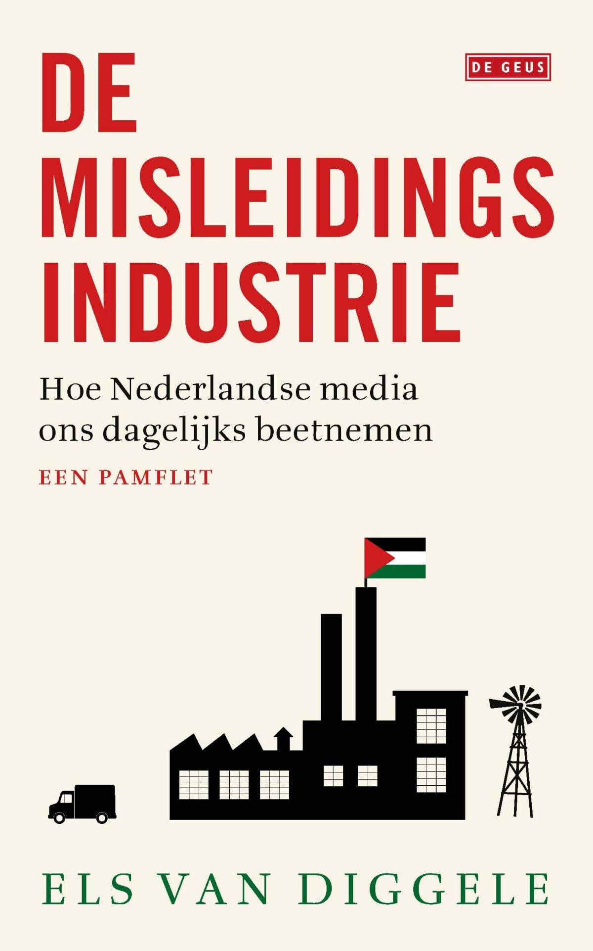 De misleidingsindustrie: hoe Nederlandse media ons dagelijks beetnemen book