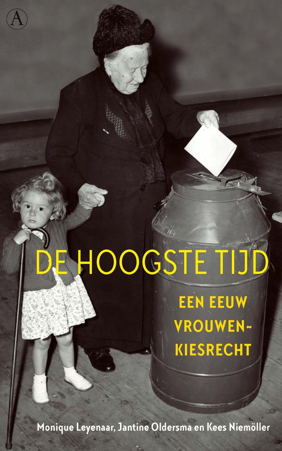 De hoogste tijd: een eeuw vrouwenkiesrecht Books