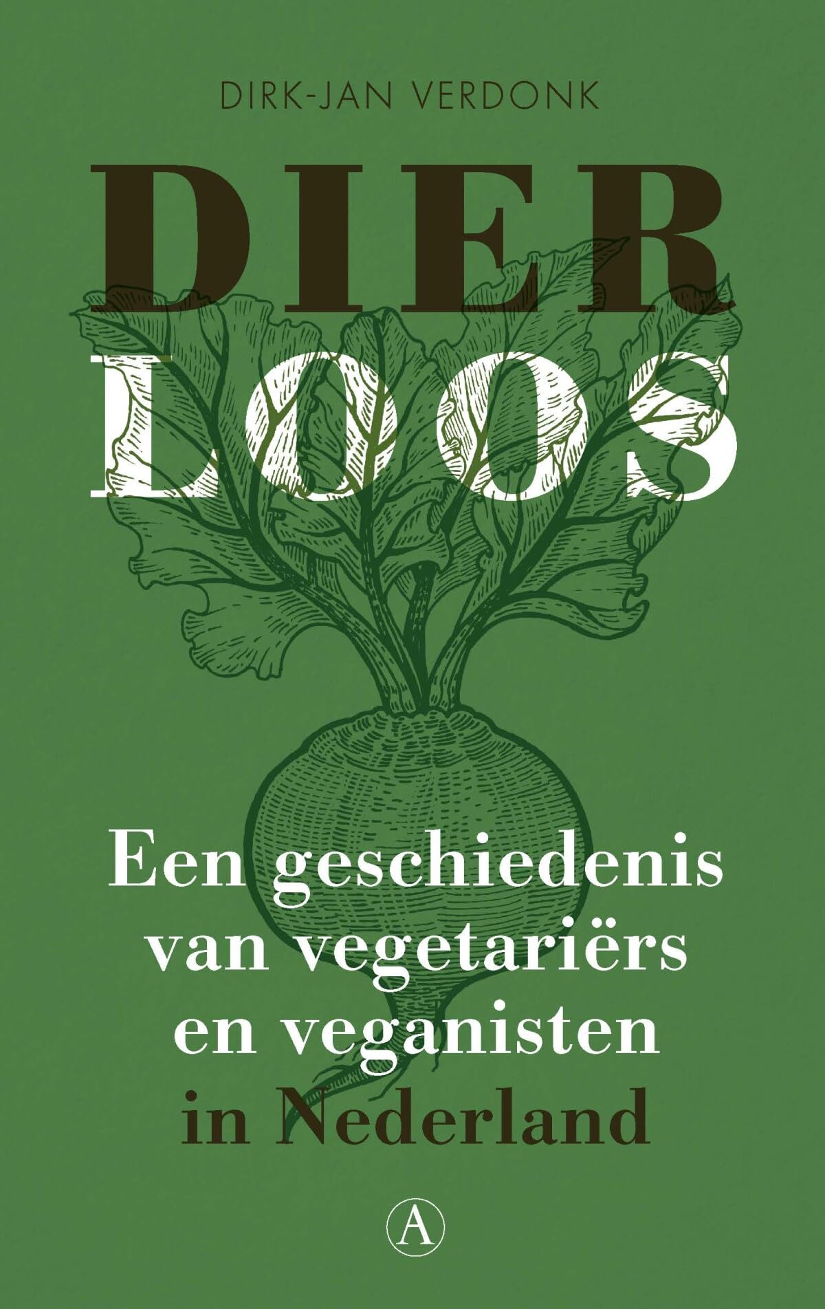 Dierloos: een geschiedenis van vegetariërs en veganisten in Nederland Politics & History