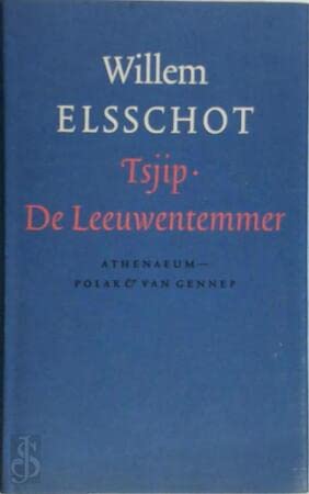 Tsjip ; De leeuwentemmer (Volledig werk van Willem Elsschot, 6) Contemporary literature