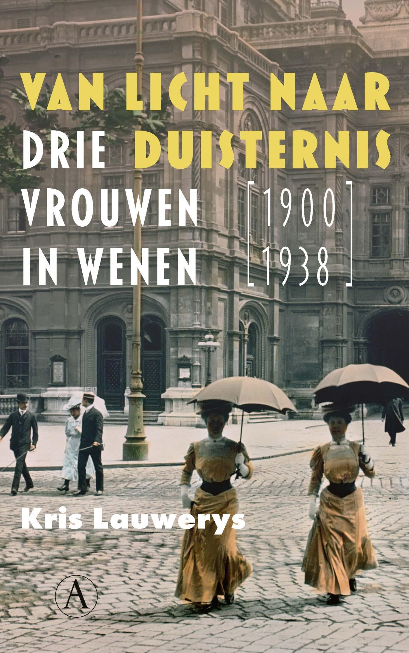 Van licht naar duisternis: drie vrouwen in Wenen 1900-1938 Politics & History