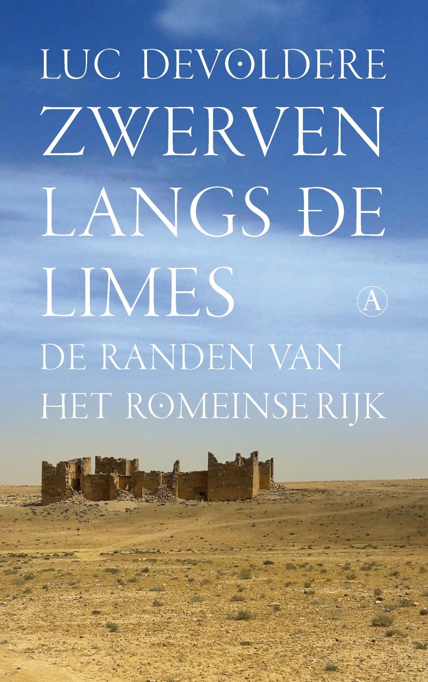 Zwerven langs de limes: de randen van het Romeinse Rijk Books