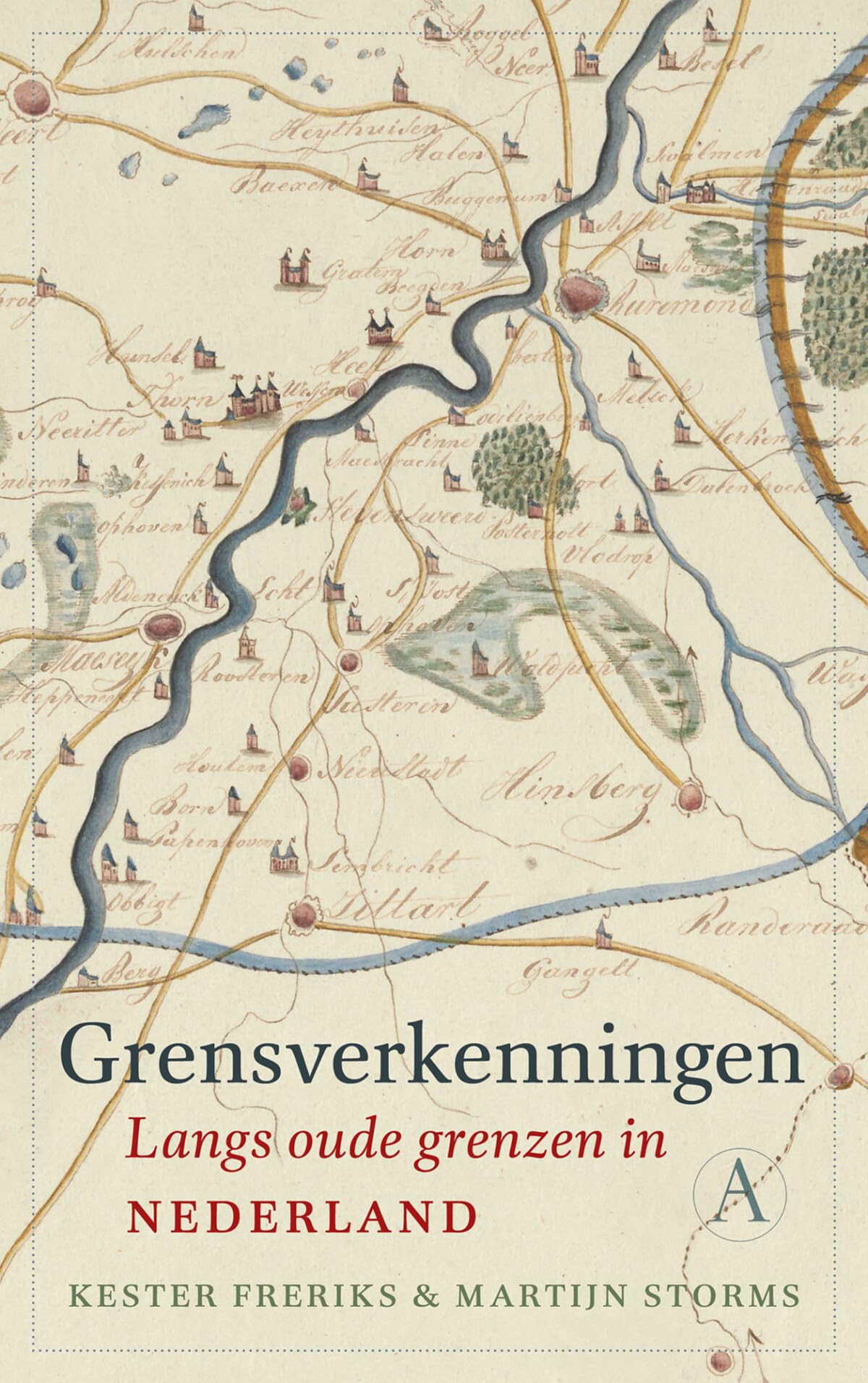 Grensverkenningen: langs oude grenzen in Nederland book