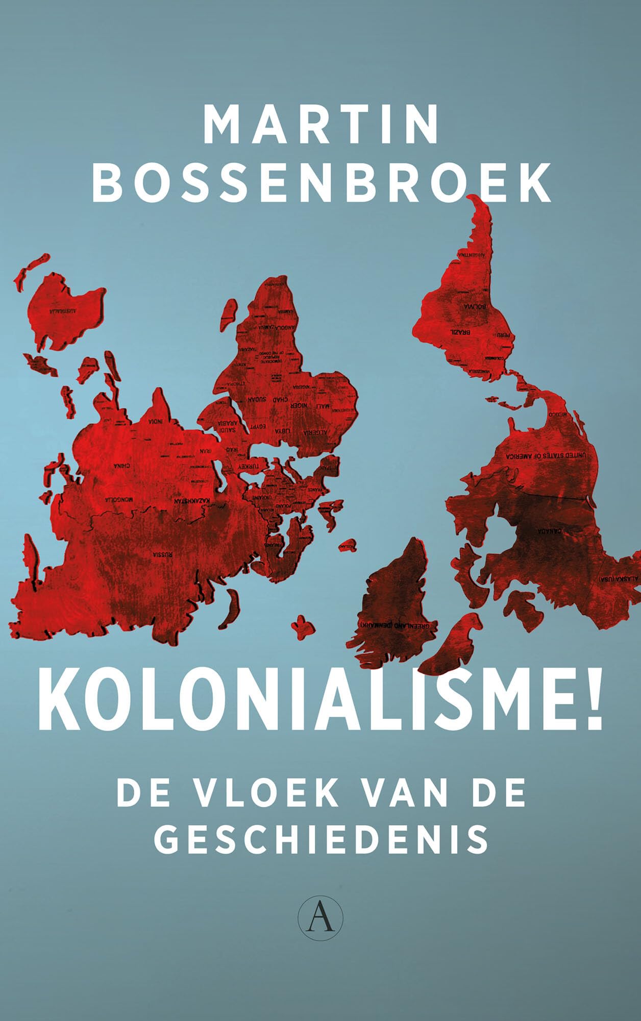 Kolonialisme!: de vloek van de geschiedenis Politics & History