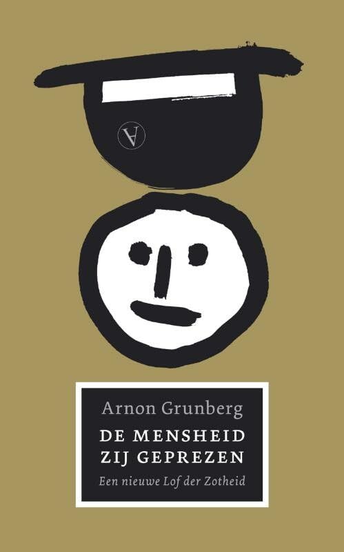 De mensheid zij geprezen: een nieuw lof der zotheid International