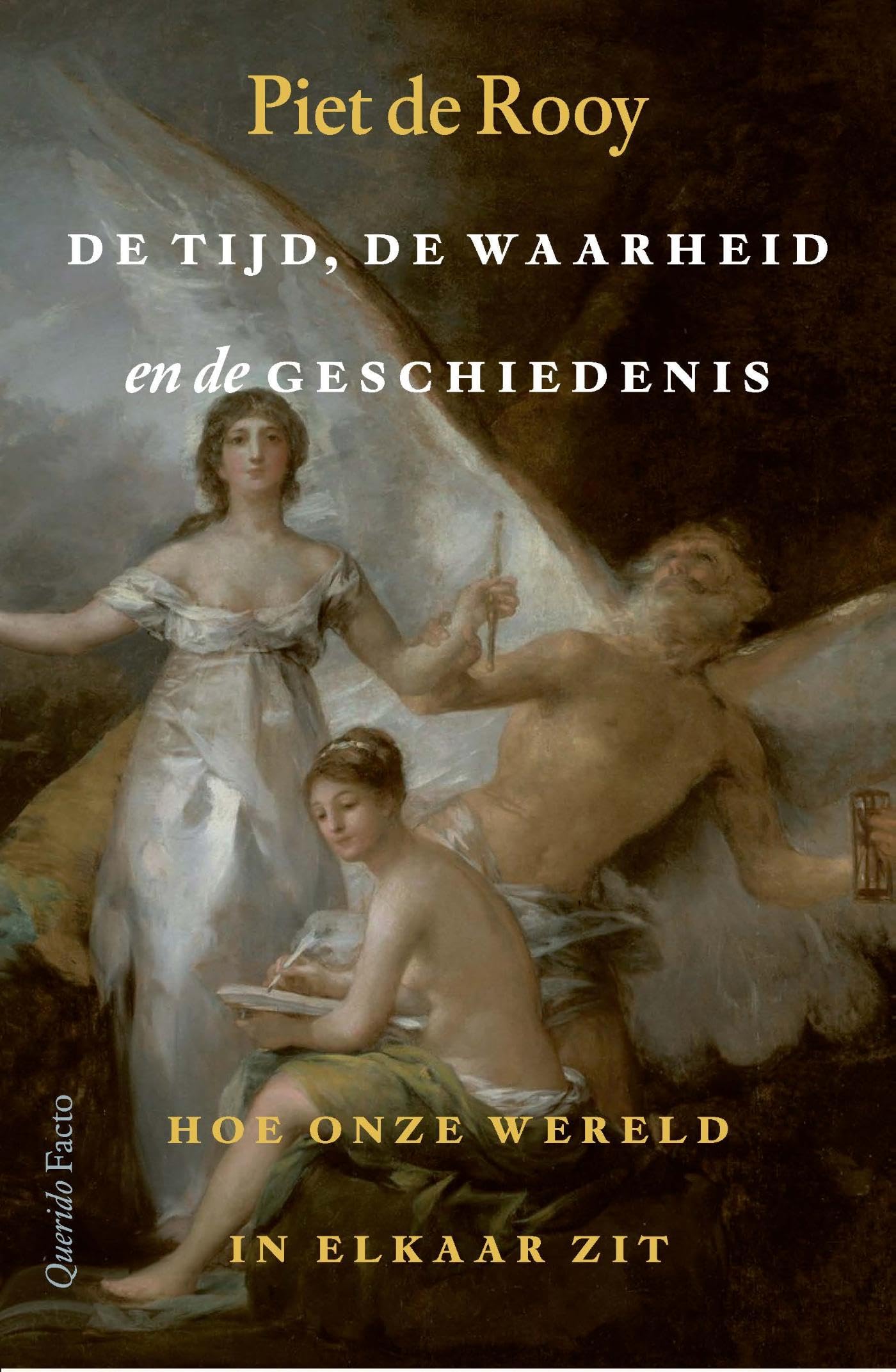 De tijd, de waarheid en de geschiedenis: Hoe onze wereld in elkaar zit book