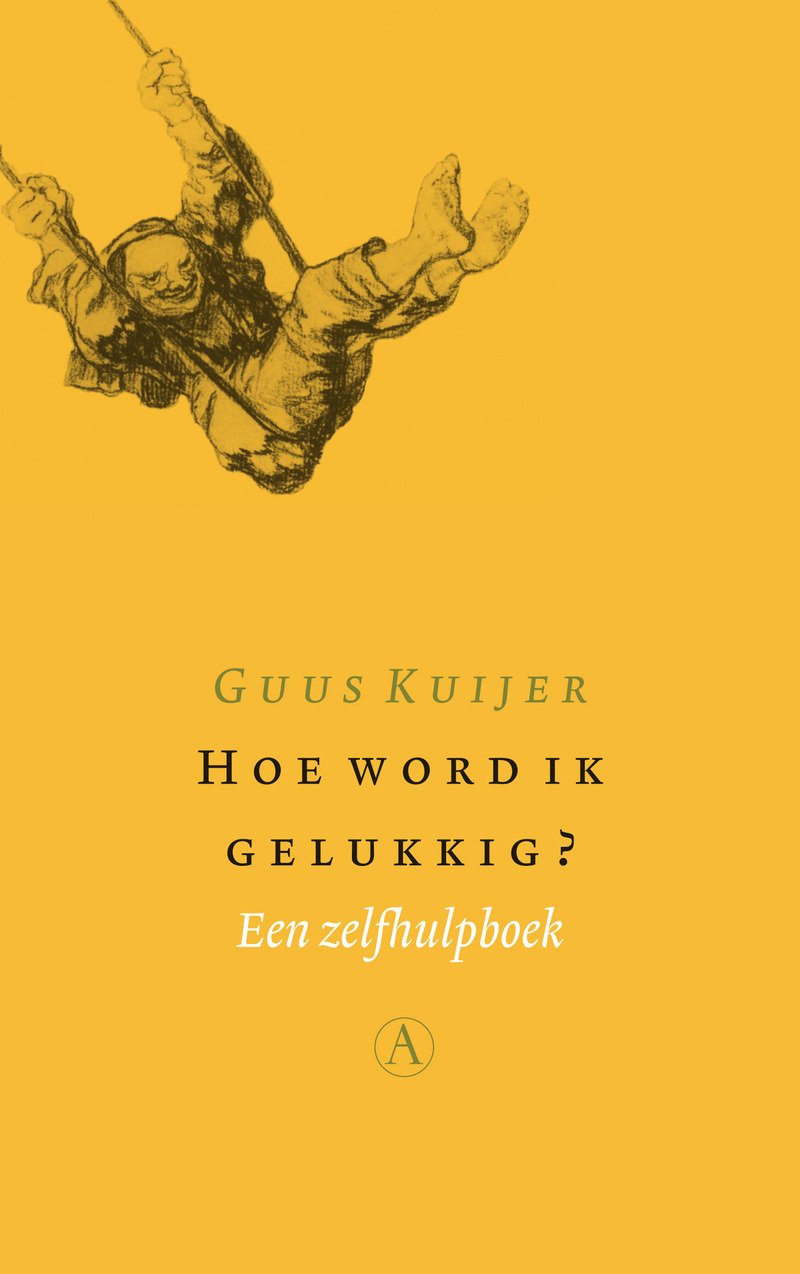 Hoe word ik gelukkig?: een zelfhulpboek book