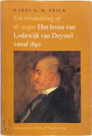 Een vreemdeling op de wegen: het leven van Lodewijk van Deyssel vanaf 1890 Art & Literature