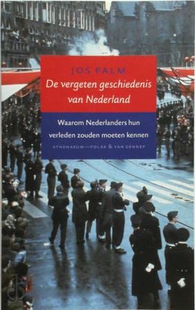 De vergeten geschiedenis van Nederland: waarom Nederlanders hun verleden niet kennen Politics & History