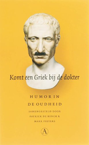 Komt een Griek bij de dokter: humor in de oudheid book