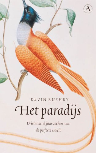 Het paradijs: Drieduizend jaar zoeken naar de perfecte wereld book