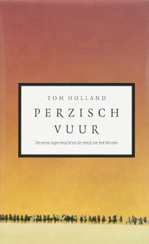 Perzisch vuur: de eerste supermacht en de strijd om het Westen book