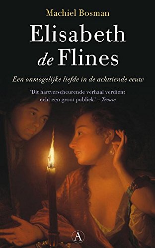 Elisabeth de Flines / druk 4: een onmogelijke liefde in de achttiende eeuw Memories