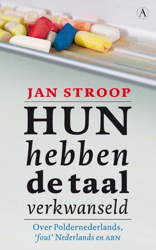 Hun hebben de taal verkwanseld: over Poldernederlands, 'fout' Nederlands en ABN Study Guides