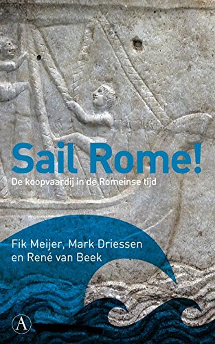 Sail Rome!: de koopvaardij in de Romeinse tijd book