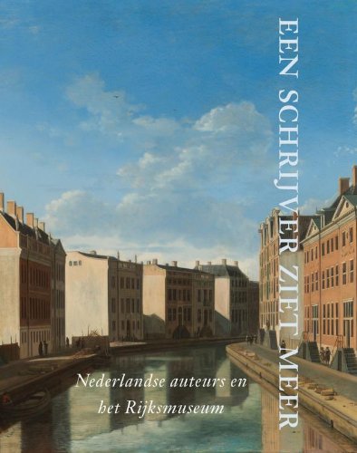 Een schrijver ziet meer: Nederlandse auteurs en het Rijksmuseum book