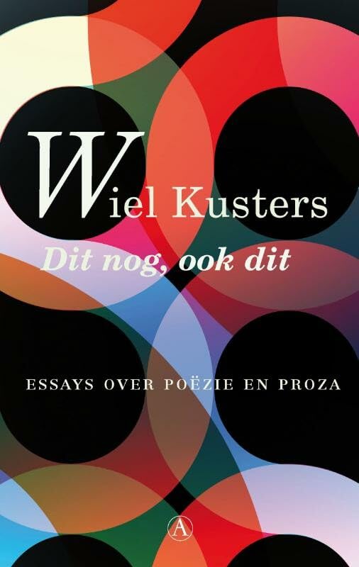 Dit nog, ook dit: essays over poëzie en proza Essays & Short Stories