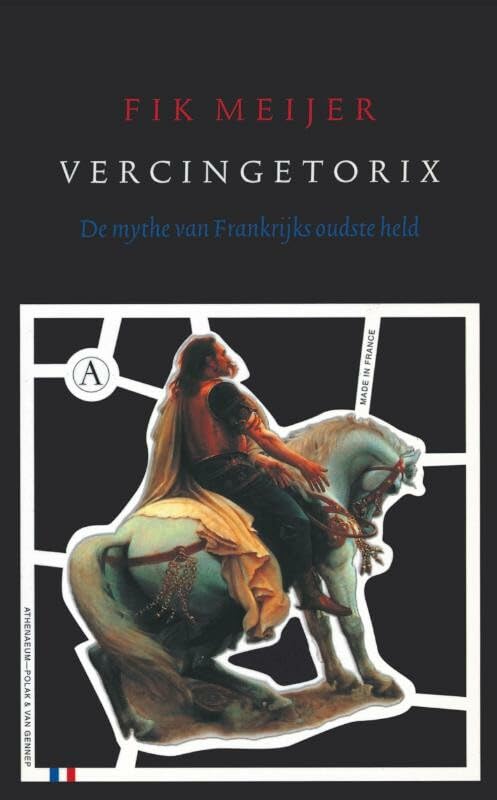 Vercingetorix: de mythe van Frankrijks oudste held book