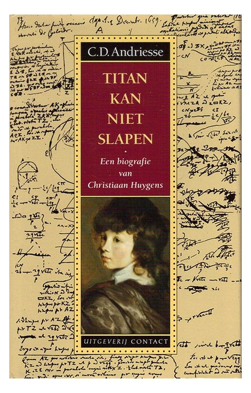 Titan kan niet slapen: een biografie van Christiaan Huygens Books