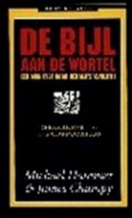 De bijl aan de wortel: een manifest voor bedrijfsrevolutie book