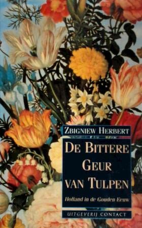 De bittere geur van tulpen: Holland in de Gouden Eeuw book