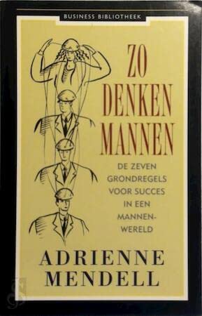 Zo denken mannen: de zeven grondregels voor succes in een mannenwereld book