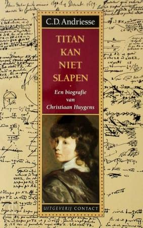 Titan kan niet slapen: een biografie van Christiaan Huygens book