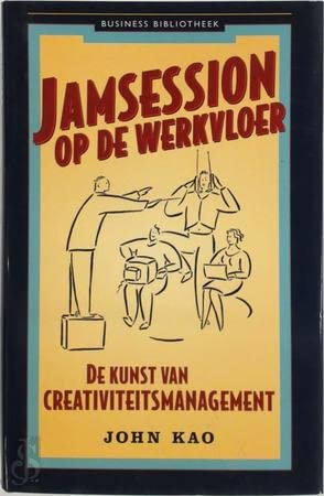 Jamsession op de werkvloer: de kunst van creativiteitsmanagement (Business bibliotheek) Books