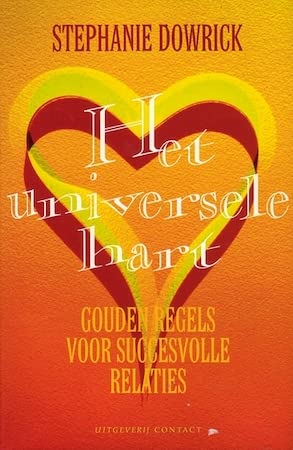 Het universele hart: gulden regels voor gouden relaties book