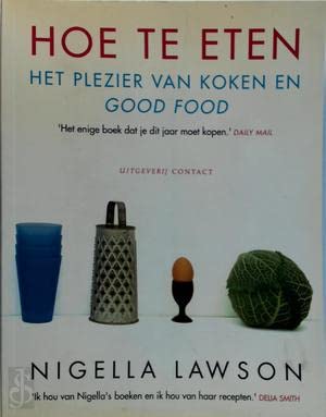 Hoe te eten: het plezier van koken en good food book