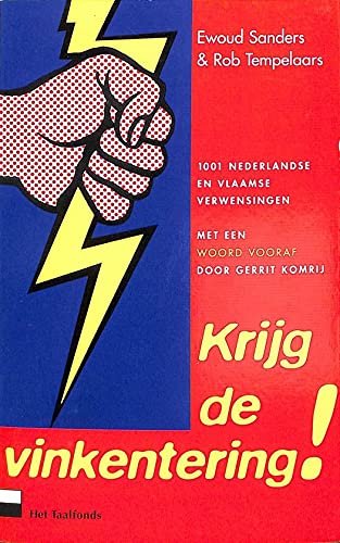 Krijg de vinkentering !: 1001 Nederlandse en Vlaamse verwensingen book