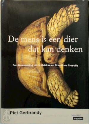De mens is een dier dat kan denken: een bloemlezing uit de Griekse en Romeinse filosofie book