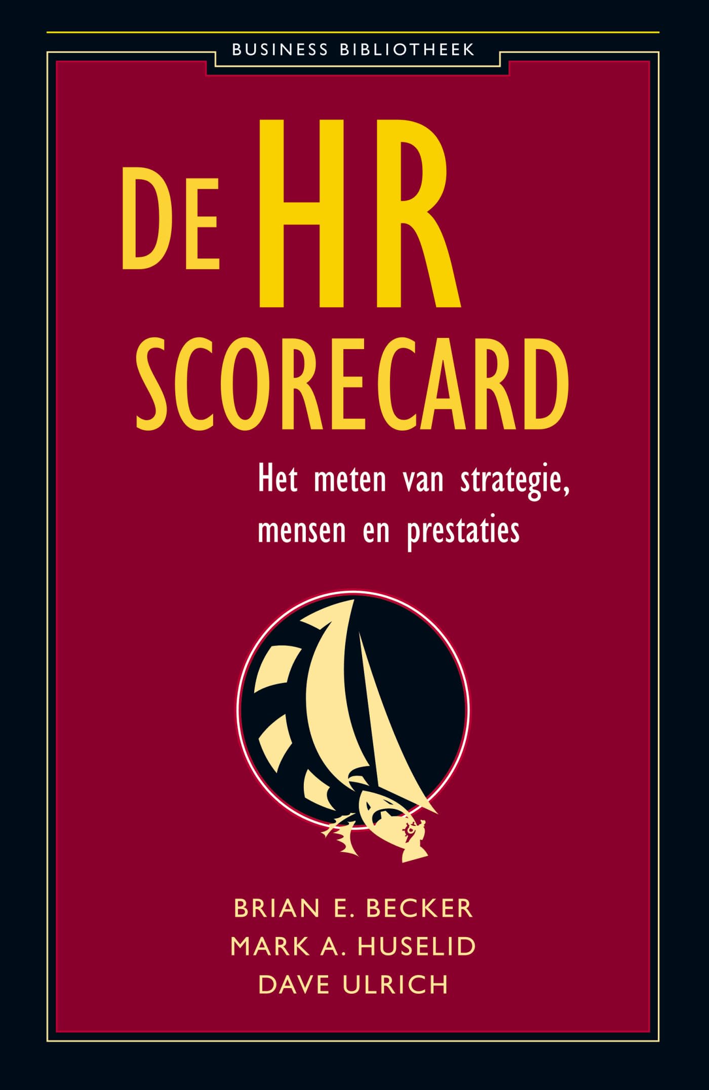 De HR-scorecard: het meten van strategie, mensen en prestaties book