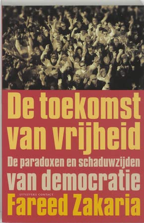 De toekomst van vrijheid: de paradoxen en schaduwzijden van democratie Books