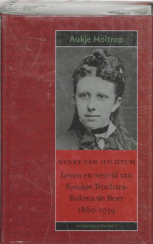 Nynke van Hichtum: de wereld van Sjoukje Troelstra-Bokma de Boer (1860-1939) book