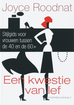 Een kwestie van lef: stijlgids voor vrouwen tussen de 40 en de 60+ book