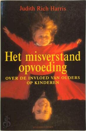 Het misverstand opvoeding: over de invloed van ouders op kinderen Psychology