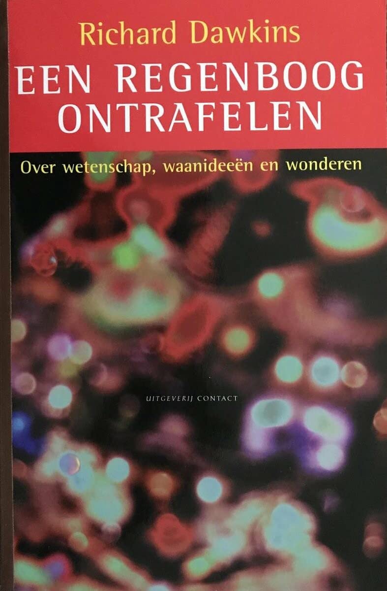 Een regenboog ontrafelen: over wetenschap, waanideeën en wonderen book