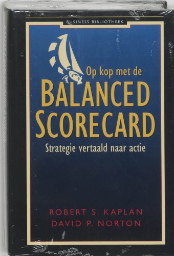 Op kop met de balanced scorecard: strategie vertaald naar actie book