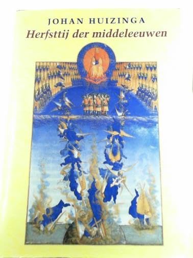 Herfsttij der middeleeuwen: studie over levens- en gedachtenvormen der veertiende en vijftiende eeuw in Frankrijk en de Nederlanden Books